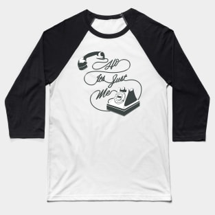 Oh hi, it's just me phone Baseball T-Shirt